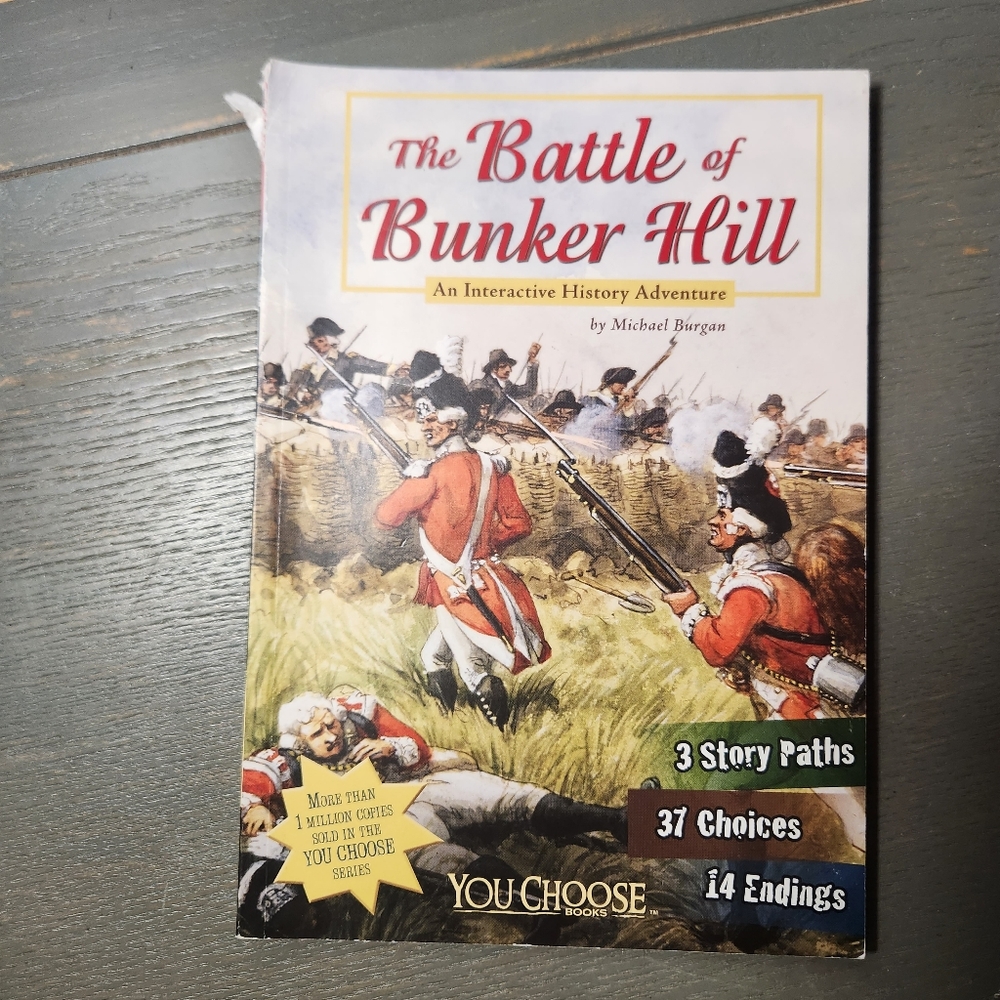 The Battle of Bunker Hill An Interactive History Adventure You Choose: History